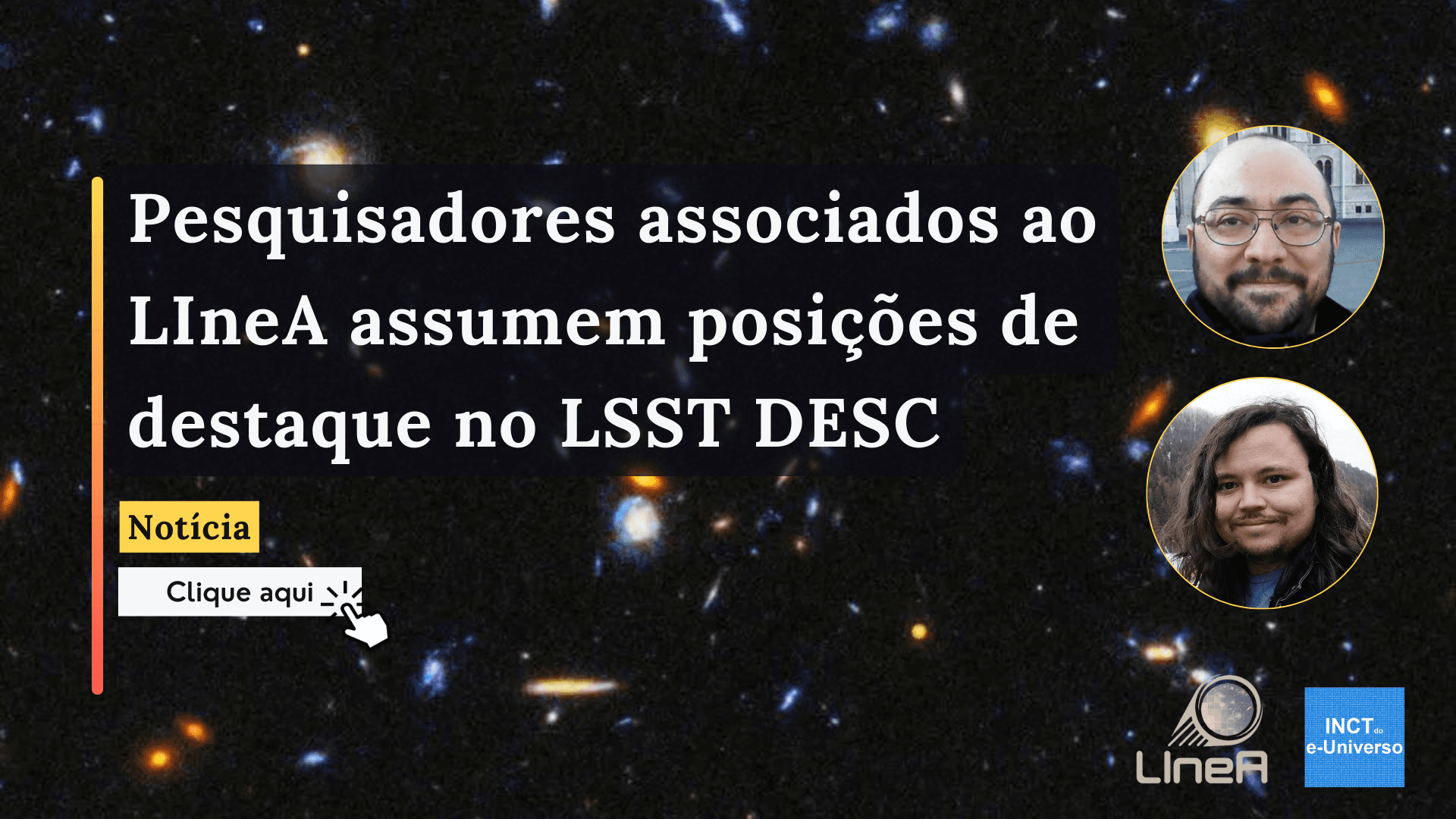 Pesquisadores associados ao LIneA assumem posições de destaque no LSST DESC