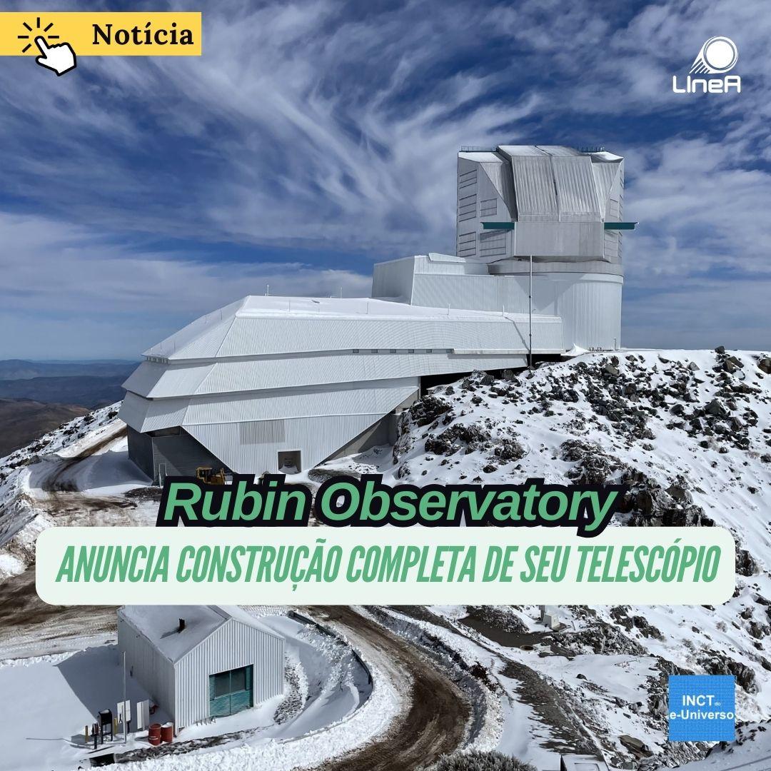 Rubin Observatory anuncia construção completa de seu telescópio