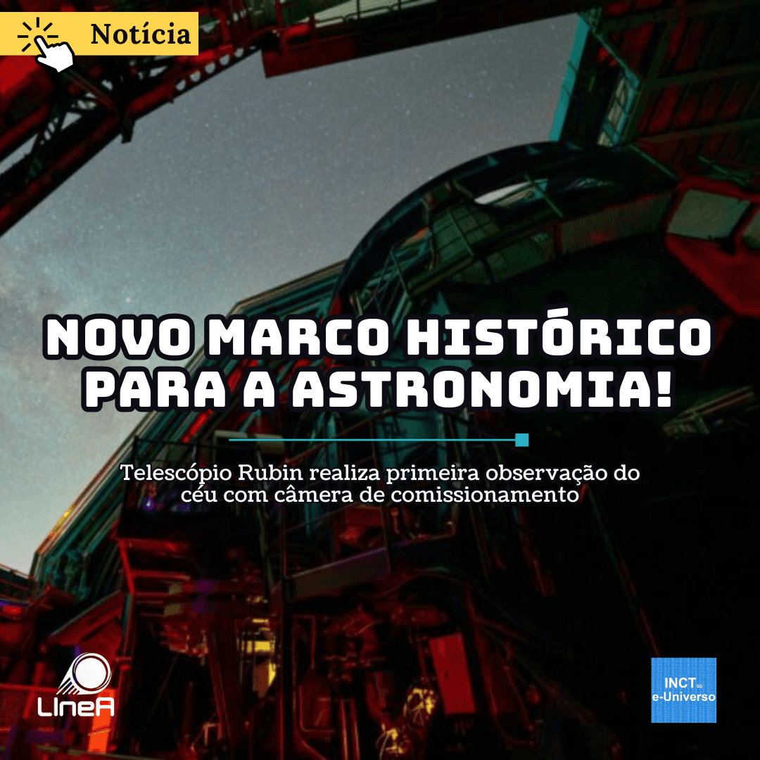 Momento histórico para a astronomia: Telescópio Rubin realiza primeira observação do céu com câmera de comissionamento