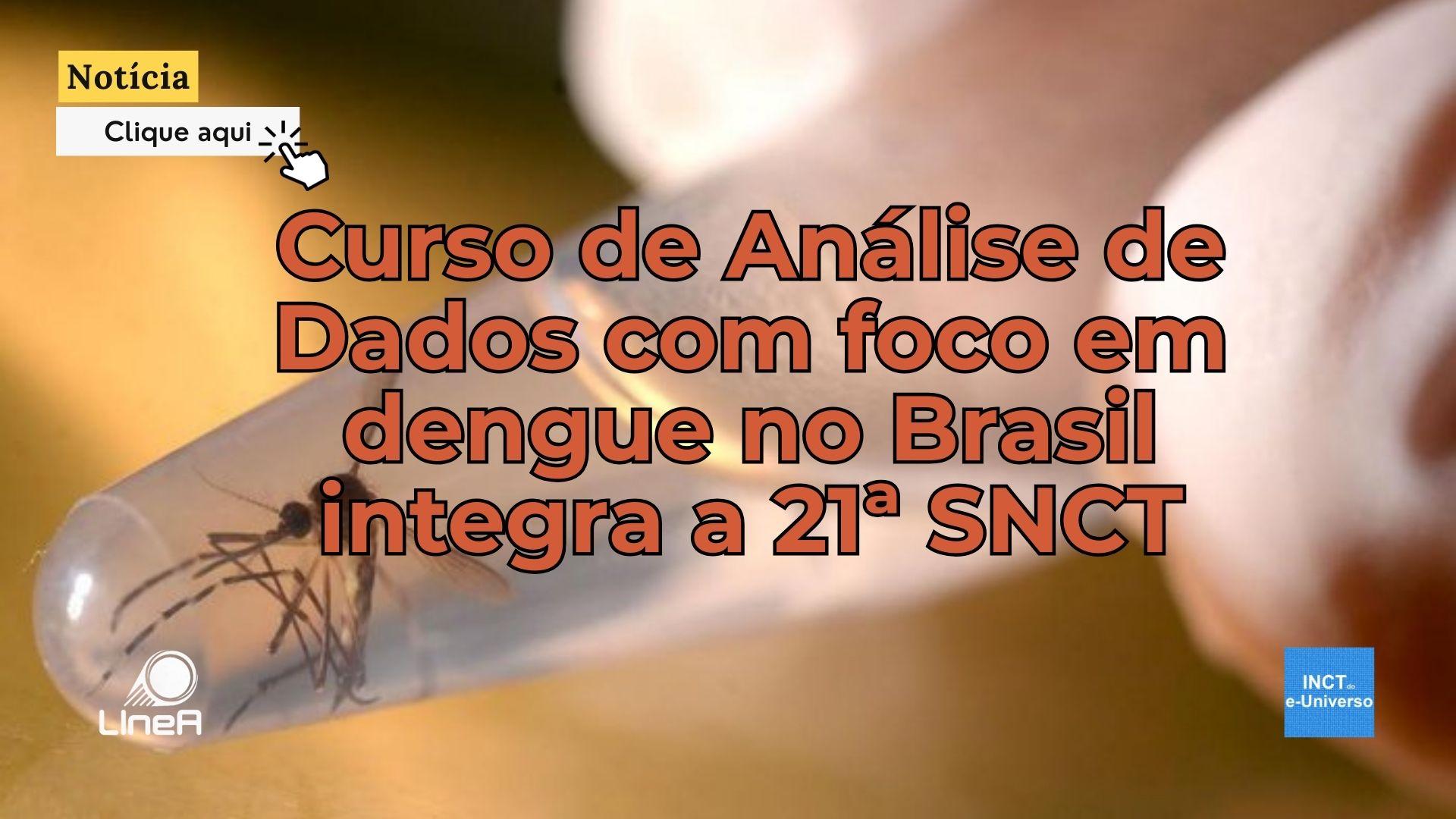 Curso de Análise de dados com foco em dengue no Brasil integra a 21ª SNCT