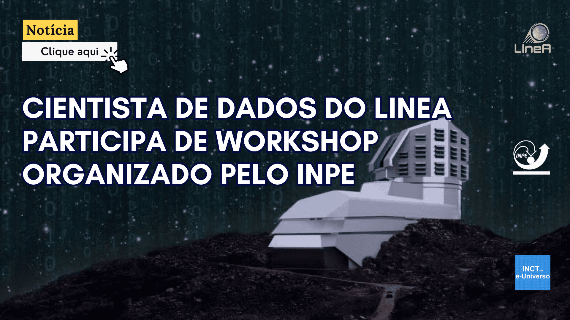 Cientista de dados do LIneA participa de workshop organizado pelo INPE