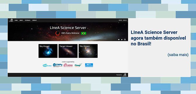 LIneA Science Server Disponível no Brasil