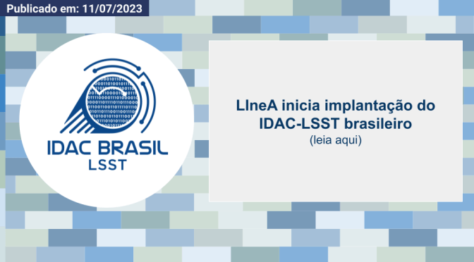 LIneA inicia implantação do IDAC brasileiro